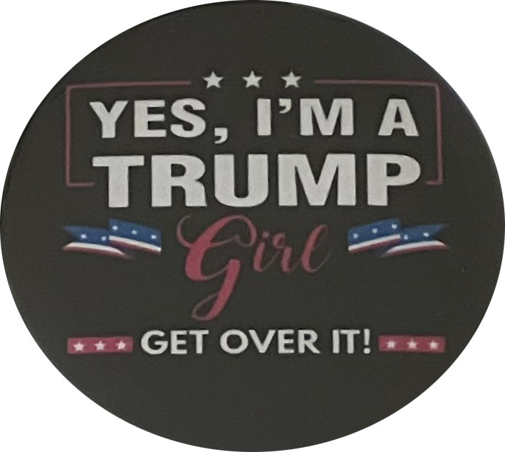 Trump 2024 buttons “Yes I’m a Trump Girl, Get Over It” – Lot of 100 pins (2.25″)