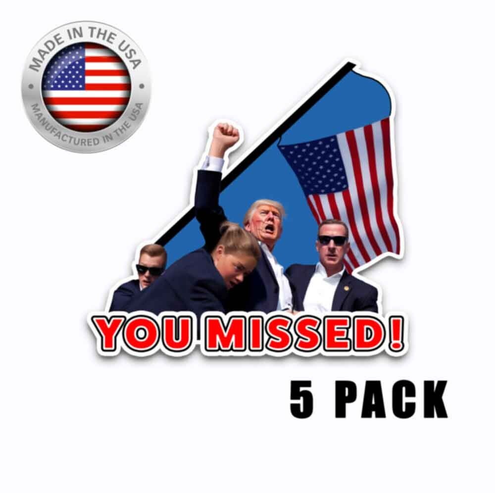 YOU MISSED TRUMP 2024 shooting SAVE AMERICA, patriot DONALD MAGA USA 5 PACK