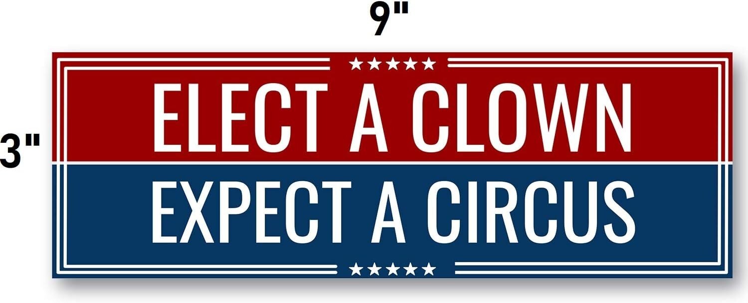 9×3 Elect a Clown Expect a Circus 3-Pack Political Bumper Sticker Car Window