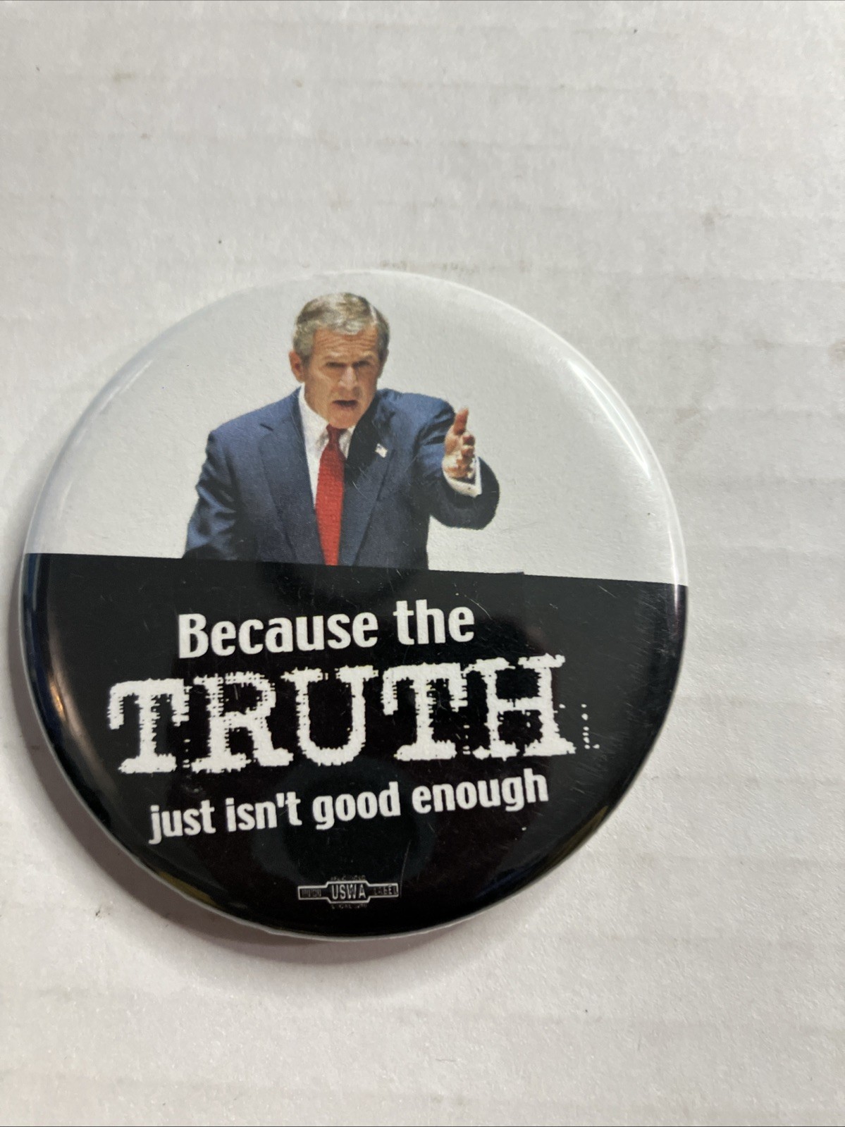 VTG Anti BUSH Campaign Pinback Button Because the TRUTH just isn’t good enough