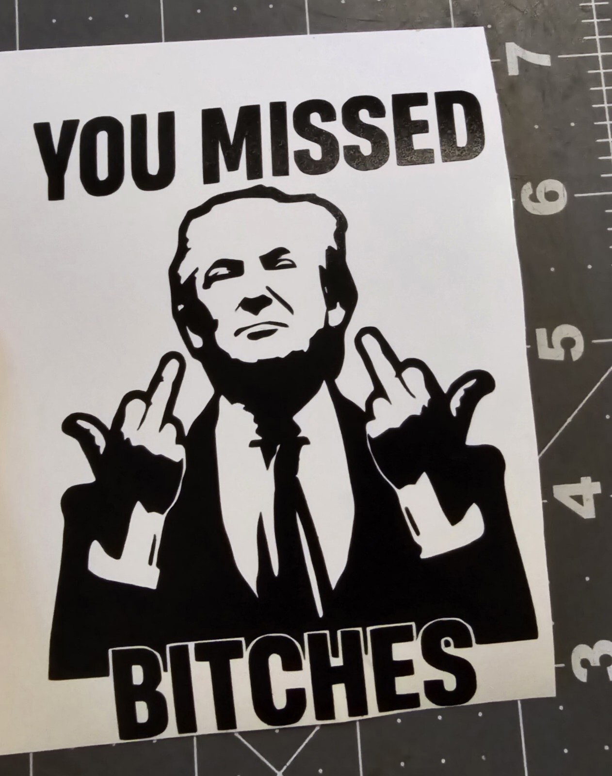 Trump You Missed Bitches Black Vinyl Decal