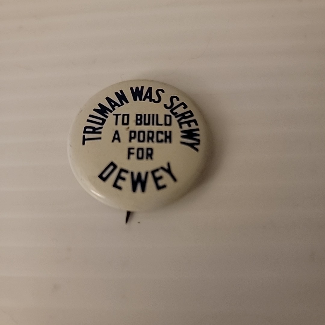 Reproduction Dewey Campaign Button “Truman Was Screwy” Political Pinback Small