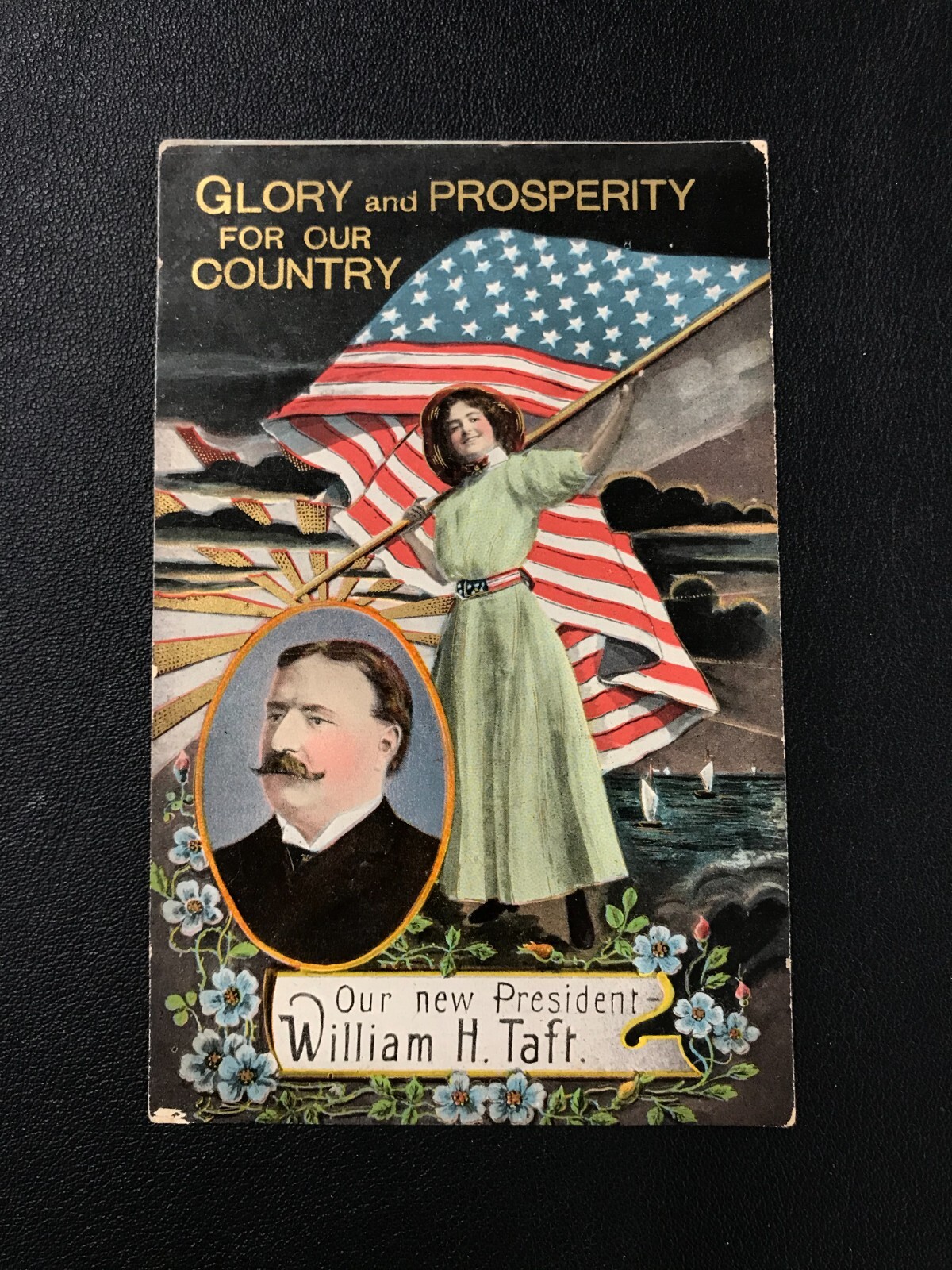 VTG 1909 President William H Taft “Glory and Prosperity” Political 5.5″ Postcard