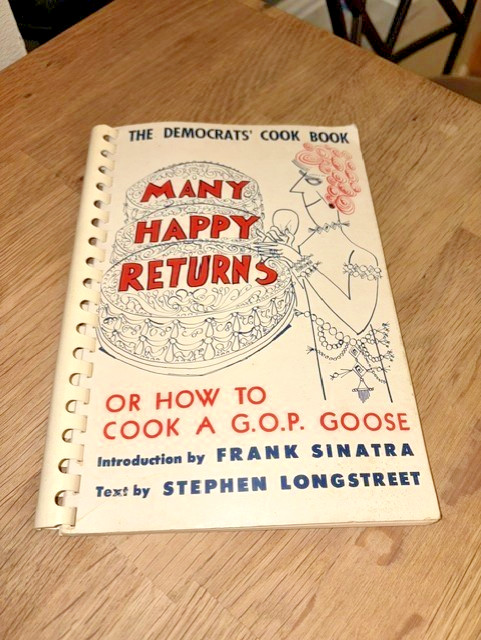 1960 THE DEMOCRATS’ COOK BOOK Frank Sinatra “HOW TO COOK A G.O.P. GOOSE”
