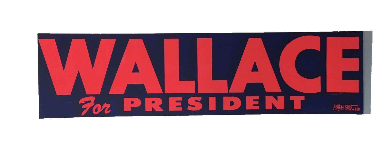 1968 Political Bumper Sticker George WALLACE for PRESIDENT AFL-CIO Local 820