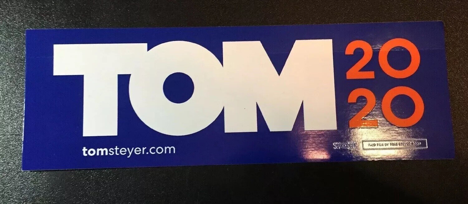 Tom Steyer Bumper Sticker President 2020? 9”x 3”