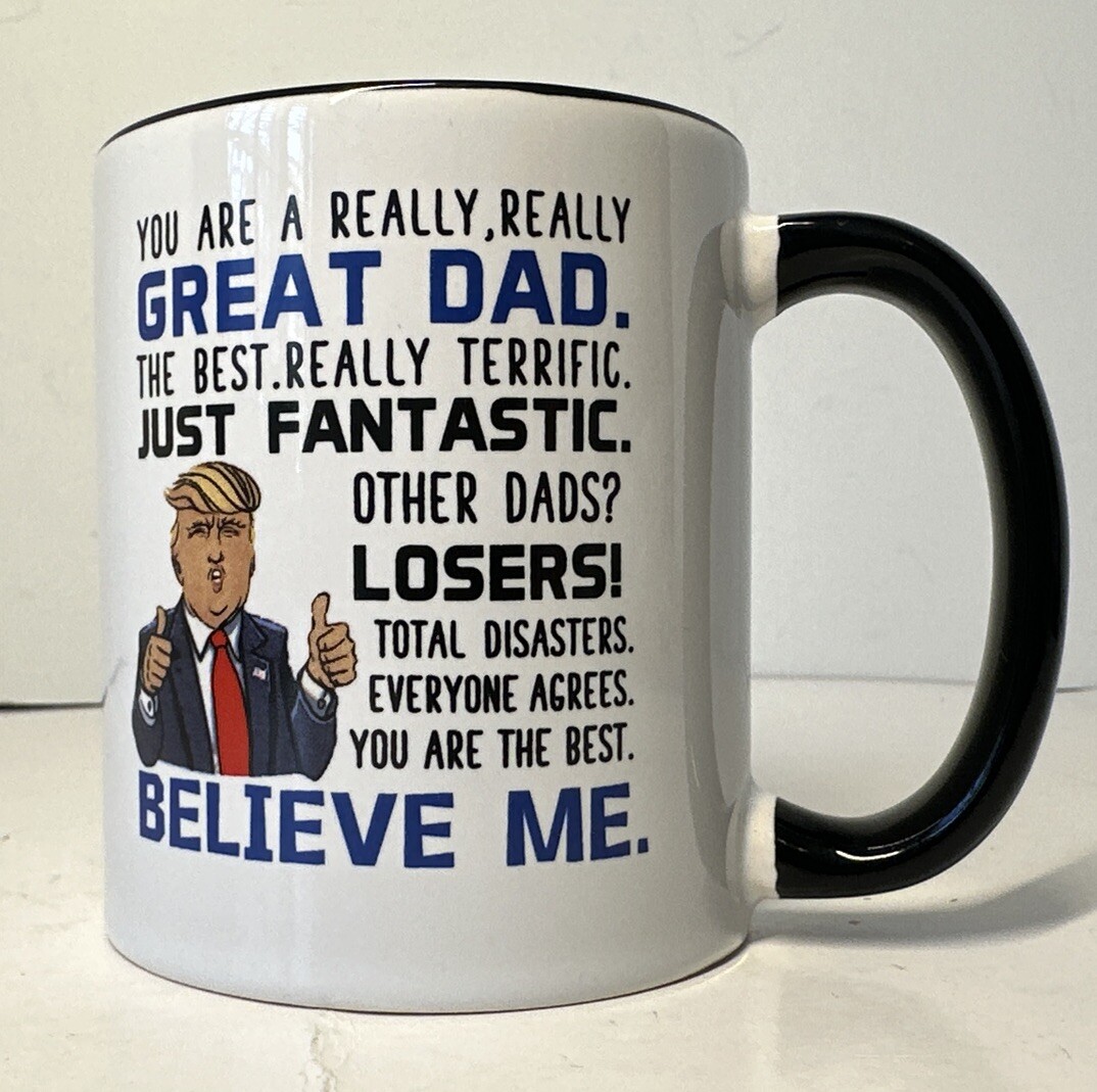 Donald Trump Great Dad Funny Coffee Mug Great Gift For Fathers Day Cup 11oz
