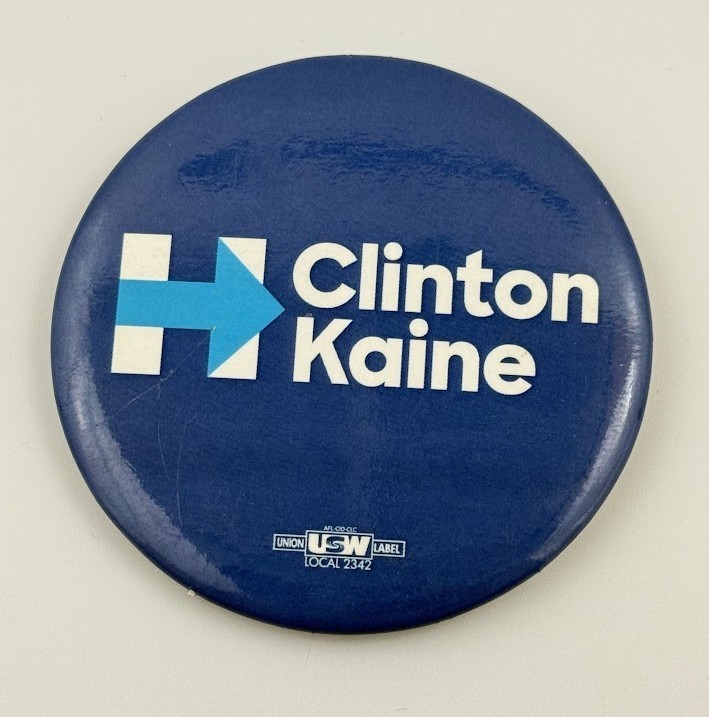 Hillary Clinton Tim Kaine 2016 Campaign Button Union Made Pinback Pin