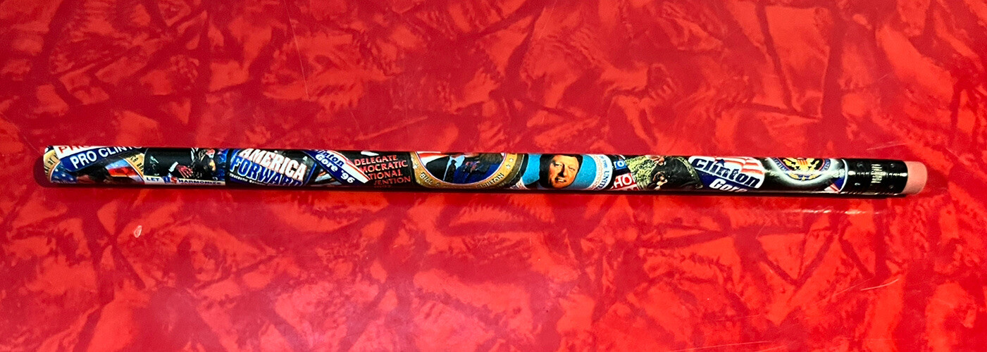 BILL CLINTON FOR PRESIDENT unsharpened PENCIL