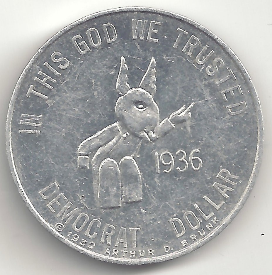 1936-40 DEMOCRAT DOLLAR Anti-FDR Roosevelt Trusted Now Busted JACKASS TOKEN