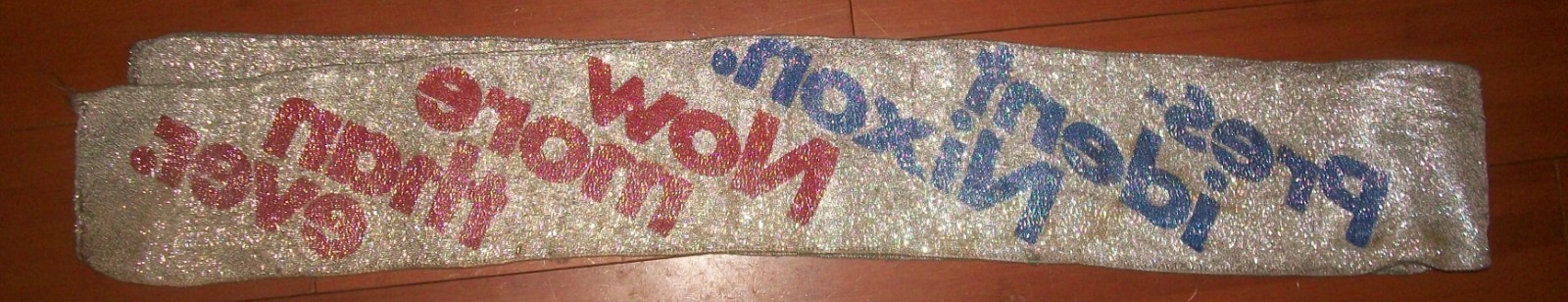 President Nixon Now More than ever 1972 sash Republican convention metallic