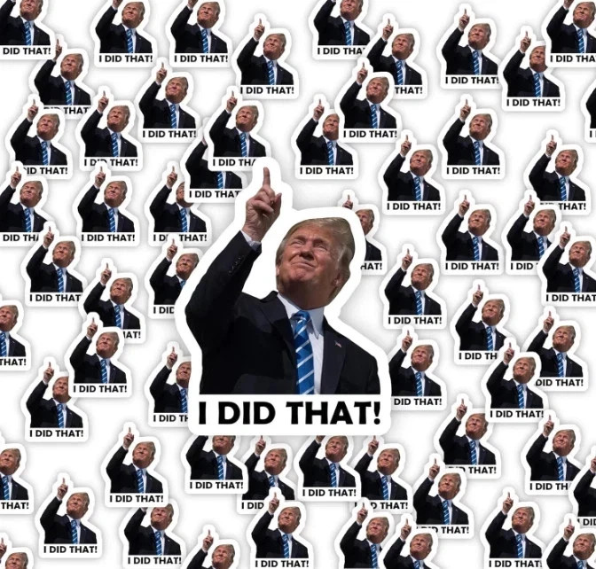 TRUMP – I did that! – 100 Sticker Pack! – Waterproof Printed Decal / Sticker