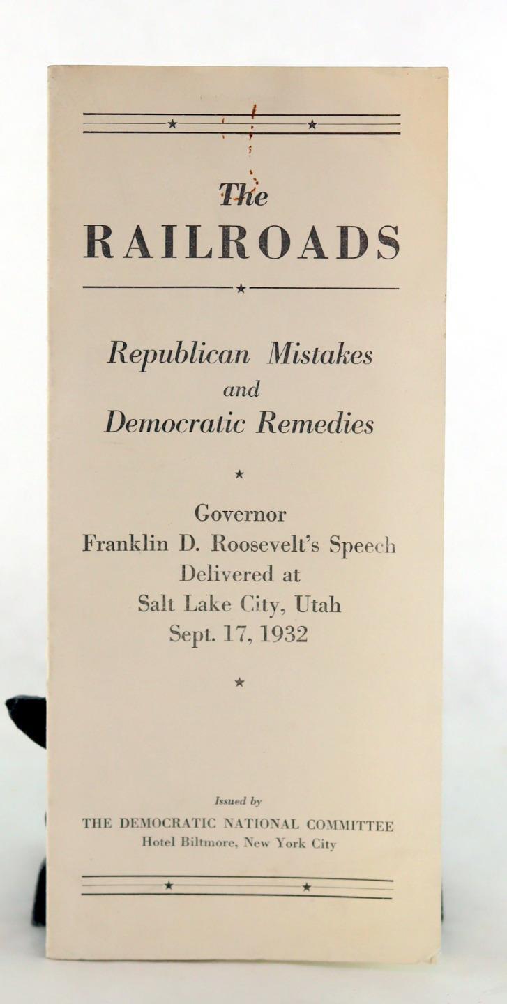 Franklin D Roosevelt 1932 The Railroads Republican Mistakes Democratic Remedies