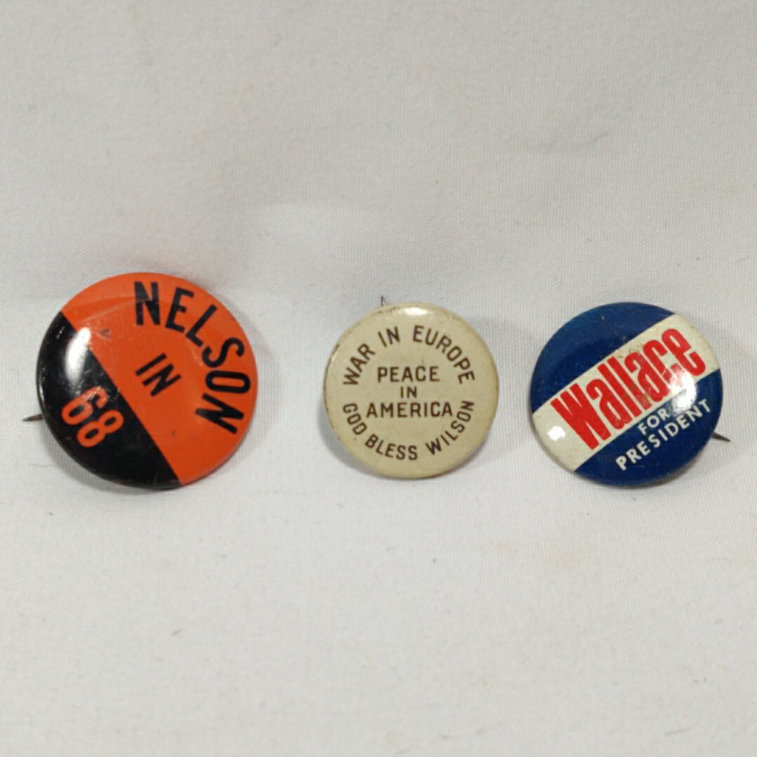 Woodrow Wilson 1916 campaign pin button political & “Nelson In 68” & “Wallace”