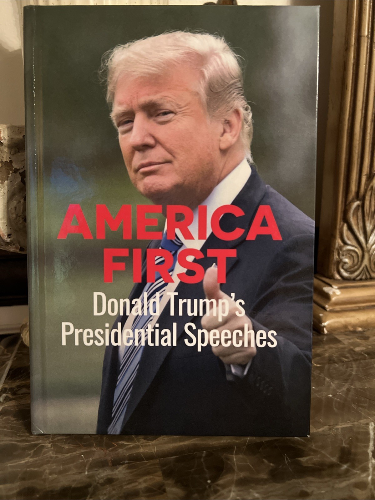 America First Donald Trump’s Presidential Speeches Book HC
