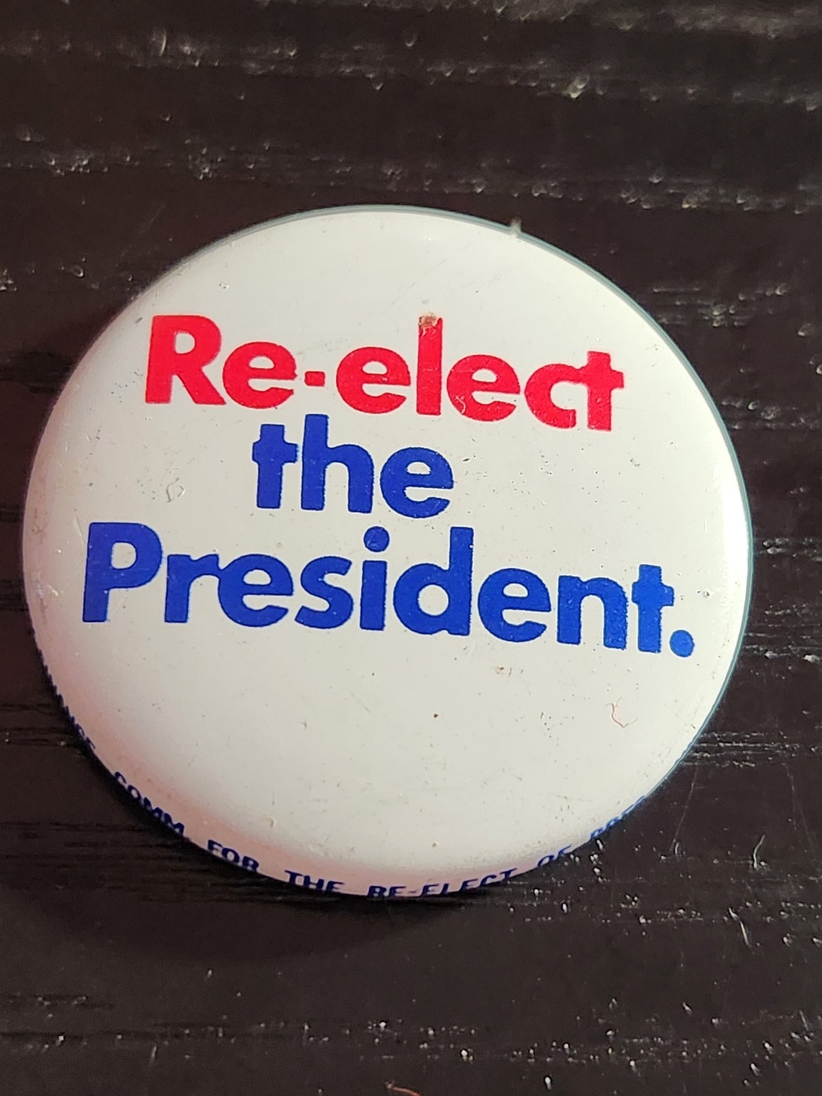 Vintage “Re-elect the President” Pinback Button Political Campaign Memorabilia
