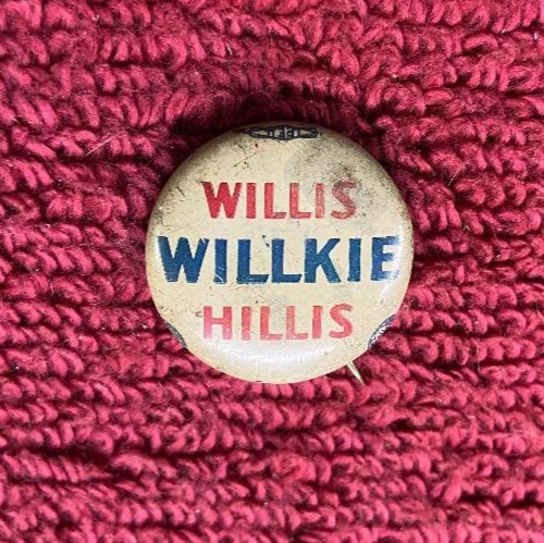 Vintage 1940’s Willkie Willis Hillis Political Pinback Button B43