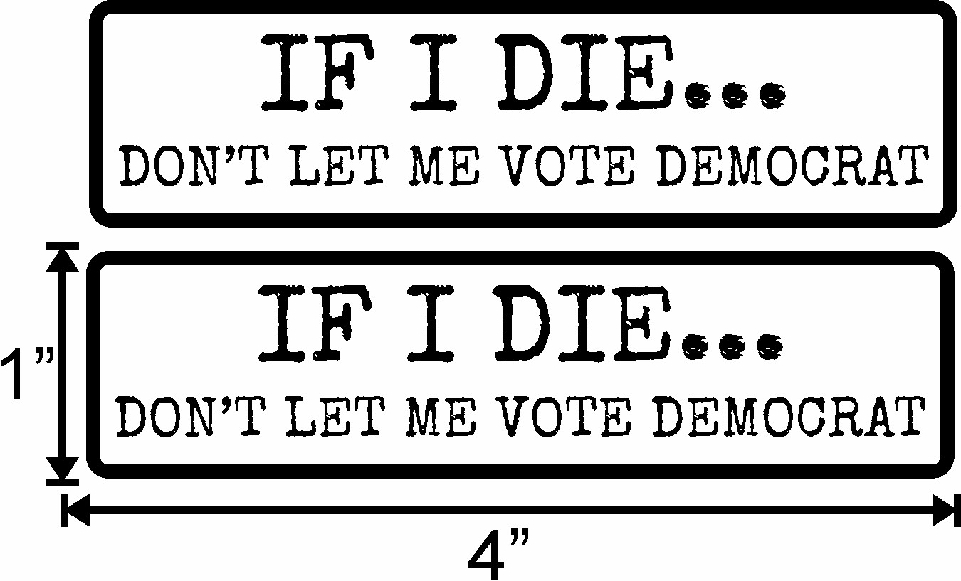 2 PK TRUMP 2020 STICKER IF I DIE ANTI DEMOCRAT MAGA DEPLORABLE FLAG DECAL BUMPER