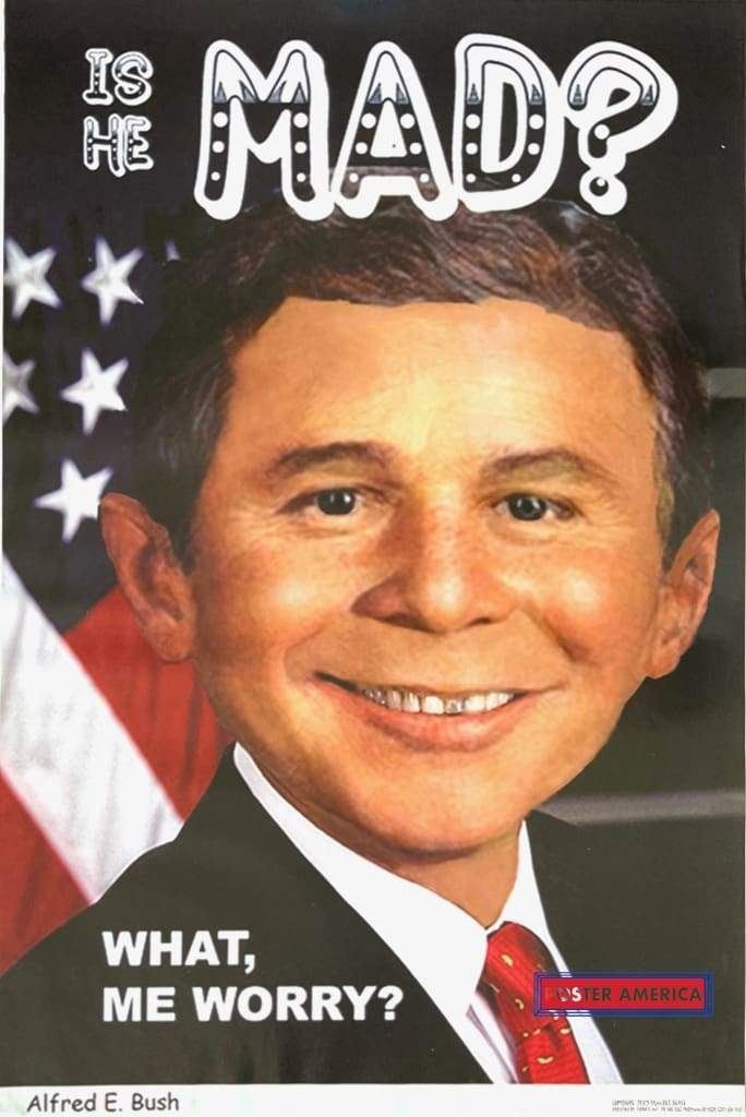 Is He Mad? What, Me Worry? Alfred Bush MAD comedy Poster 24 x 36 2005