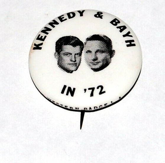 1972 TED KENNEDY Edward EMK BIRCH BAYH campaign pin pinback button presidential