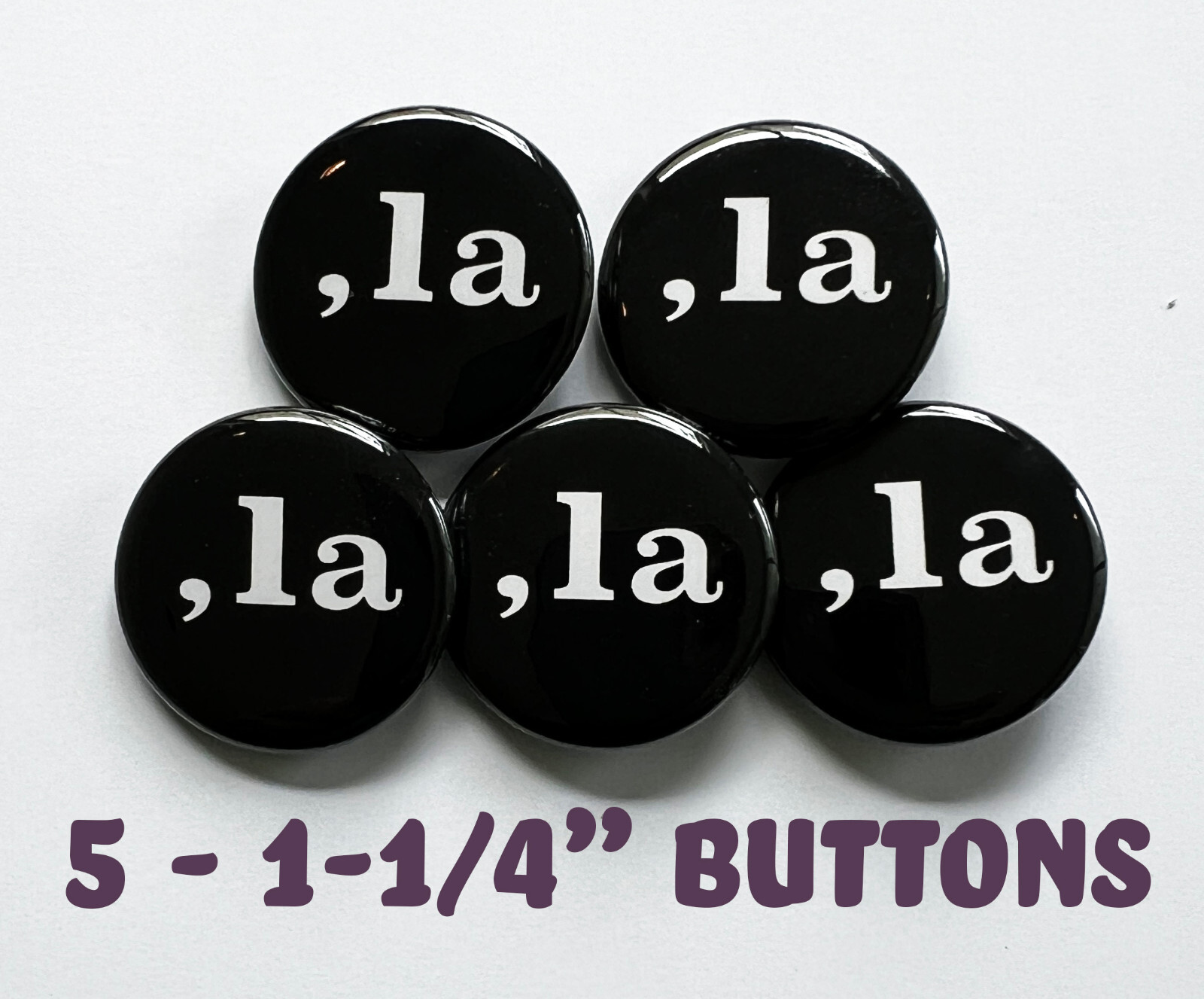 Kamala Harris Comma La – , la 1-1/4″ Diameter Campaign Pinback Button – 5 Pack