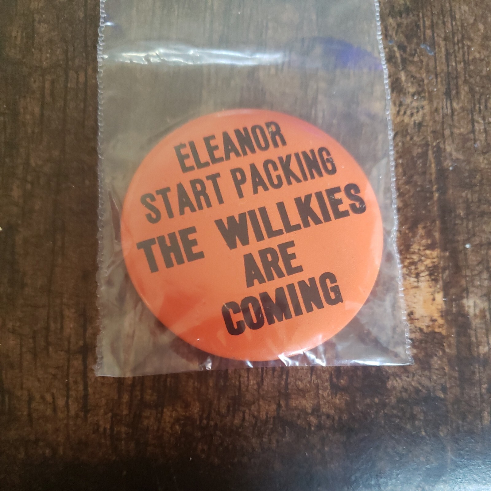 1944 ELEANOR START PACKING THE WILLKIES ARE COMING anti FDR pinback button