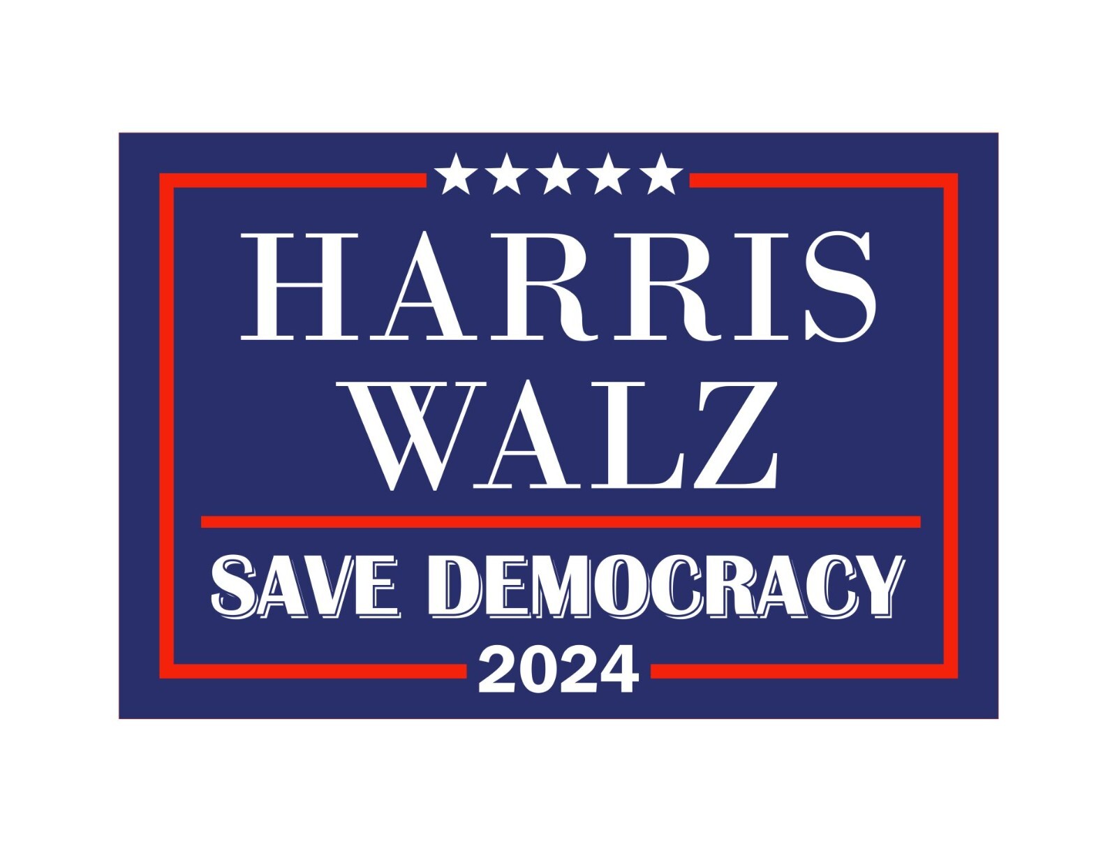 POLITICAL YARD SIGN FREE STAKE Harris Walz 2024 Save Democracy 2 Sided 18″x 12″