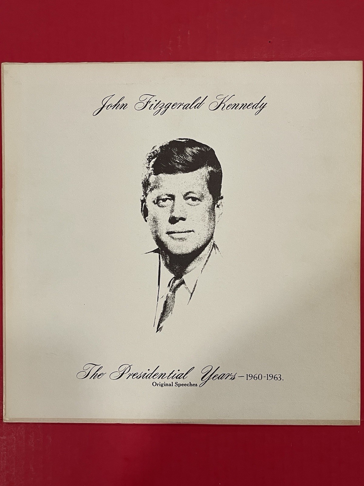 JOHN FITZGERALD KENNEDY THE PRESIDENTIAL YEARS 1960-1963 ORIGINAL SPEECHES LP