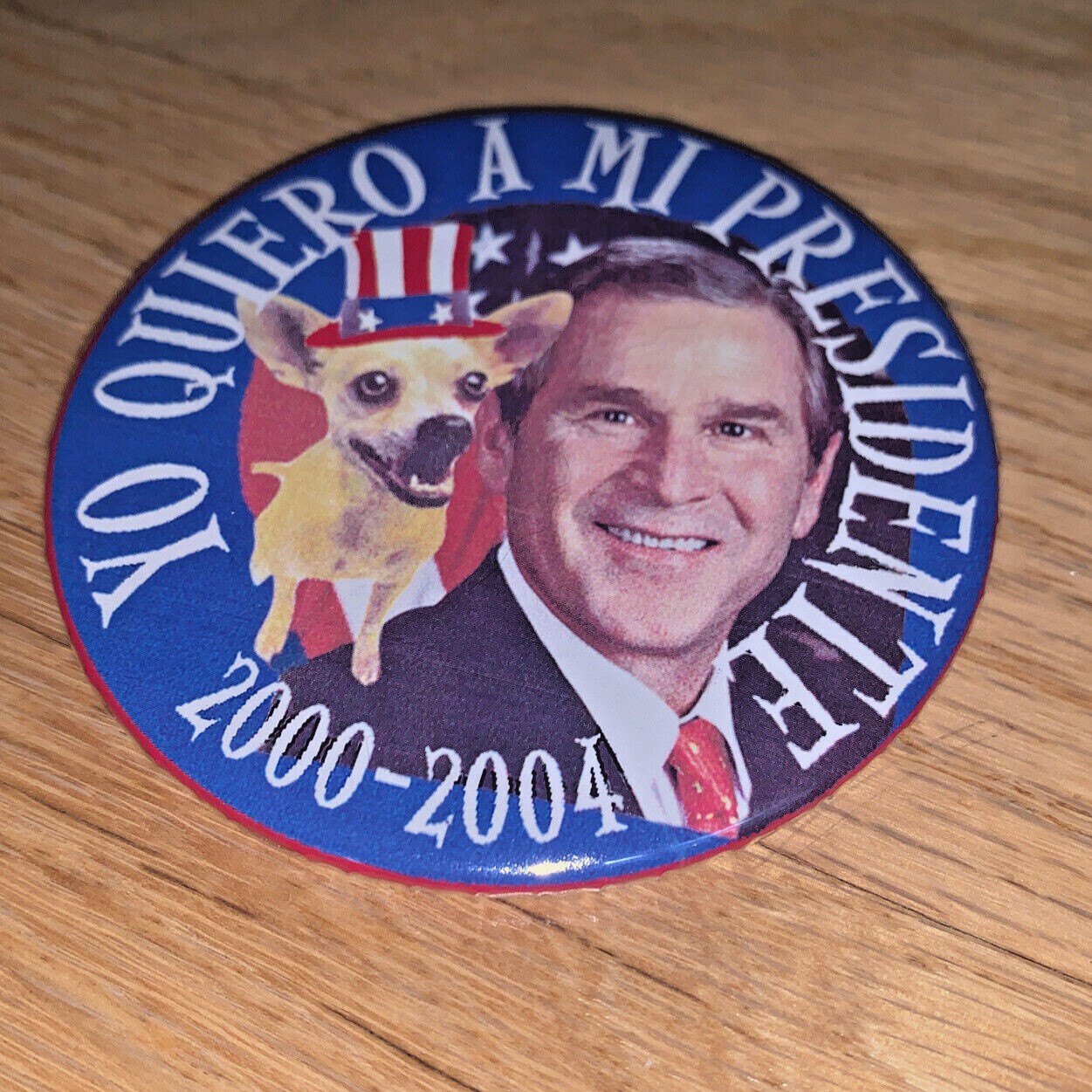 George W. Bush Button YO QUIERO A MI PRESIDENTE 2000-2004 – CHIHUAHUA