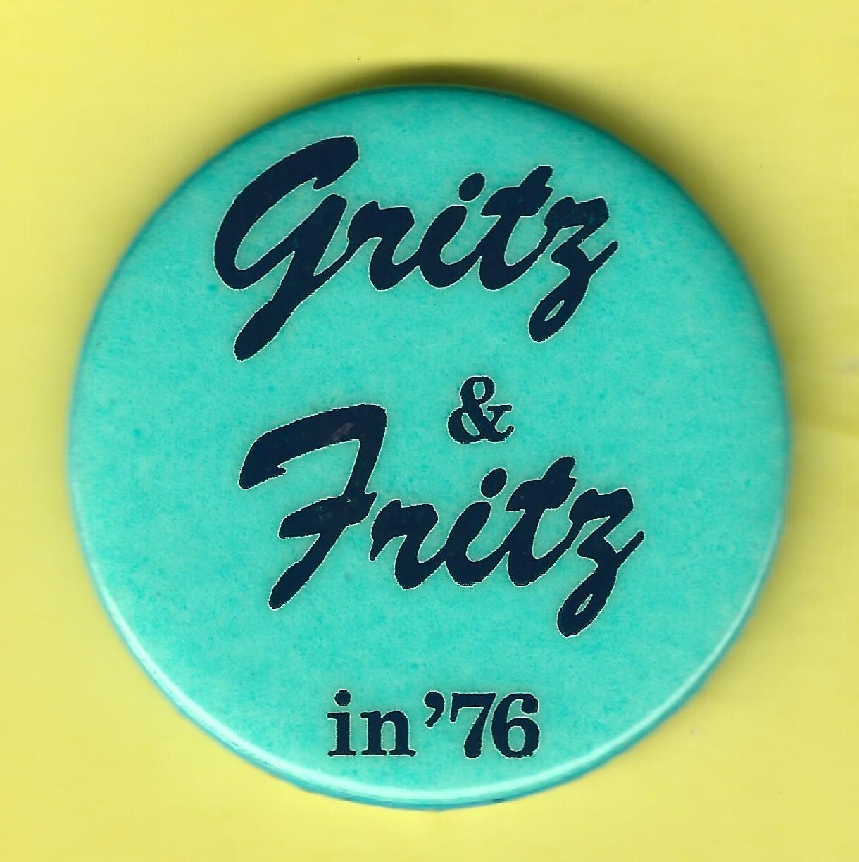 1976 Jimmy Carter – 1.75″/ “Gritz & Fritz” Presidential Campaign Button(Pin43)