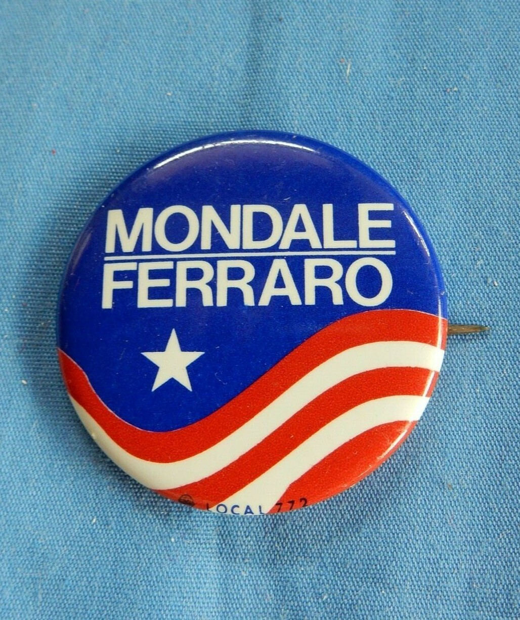 Vintage 1984 Mondale Ferraro Red White & Blue Pinback Button Local 772