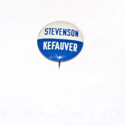 1956 ADLAI STEVENSON ESTES KEFAUVER campaign pin pinback button badge political