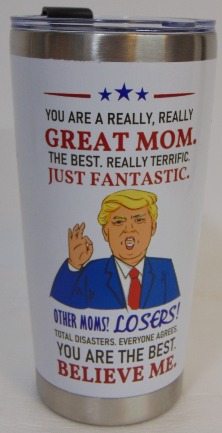 Trump Mom Gifts Birthday Mother’s Day 20 Oz Tumbler Novelty Item # 1 Great Mom