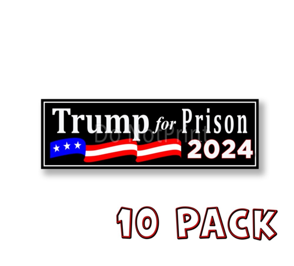 TRUMP FOR PRISON 2024 BLACK Decals – Pro Biden Stickers – F Trump 10 Pack
