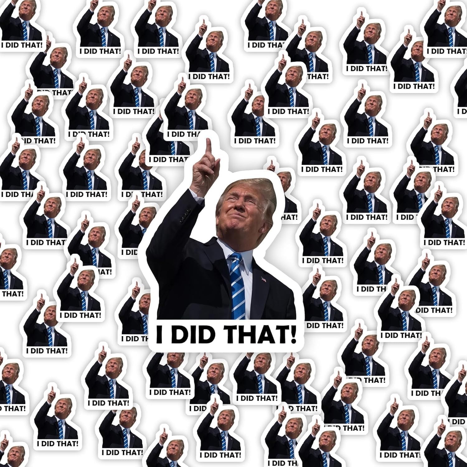 TRUMP – I did that! – 100 Sticker Pack! – Waterproof Printed Decal / Sticker
