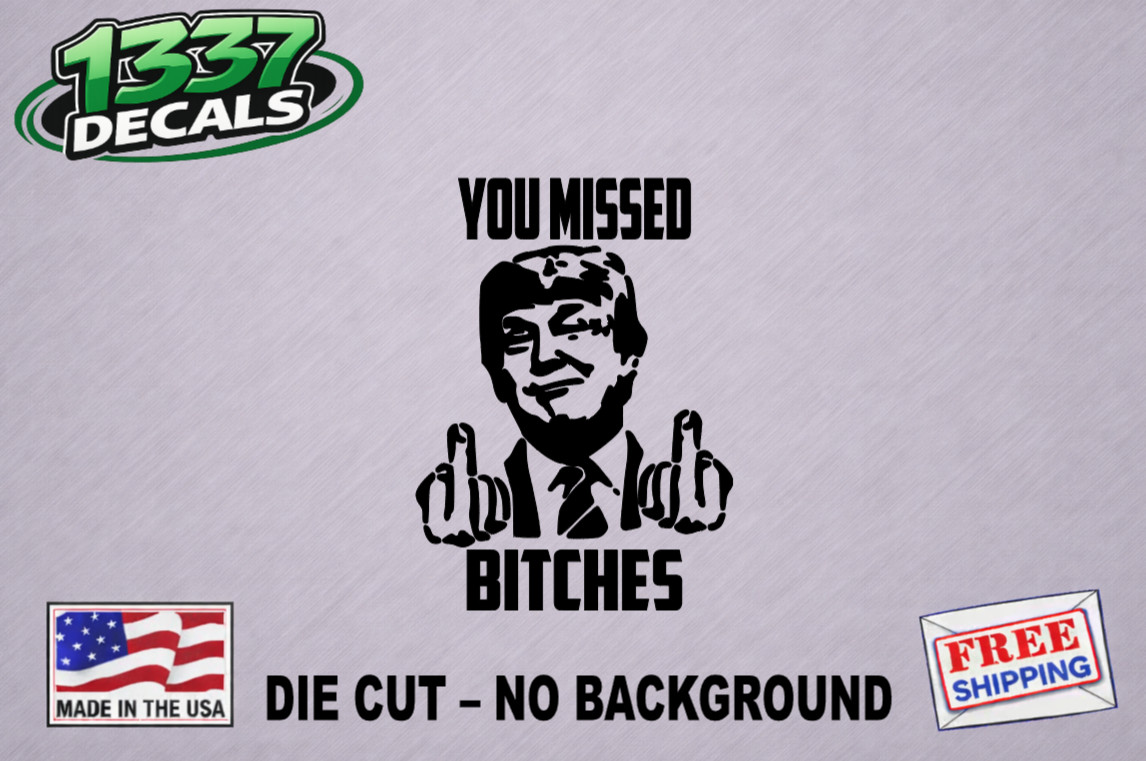 Trump You Missed Funny Vinyl Decal Sticker 7″x5″ Black 2024 MAGA Car Window