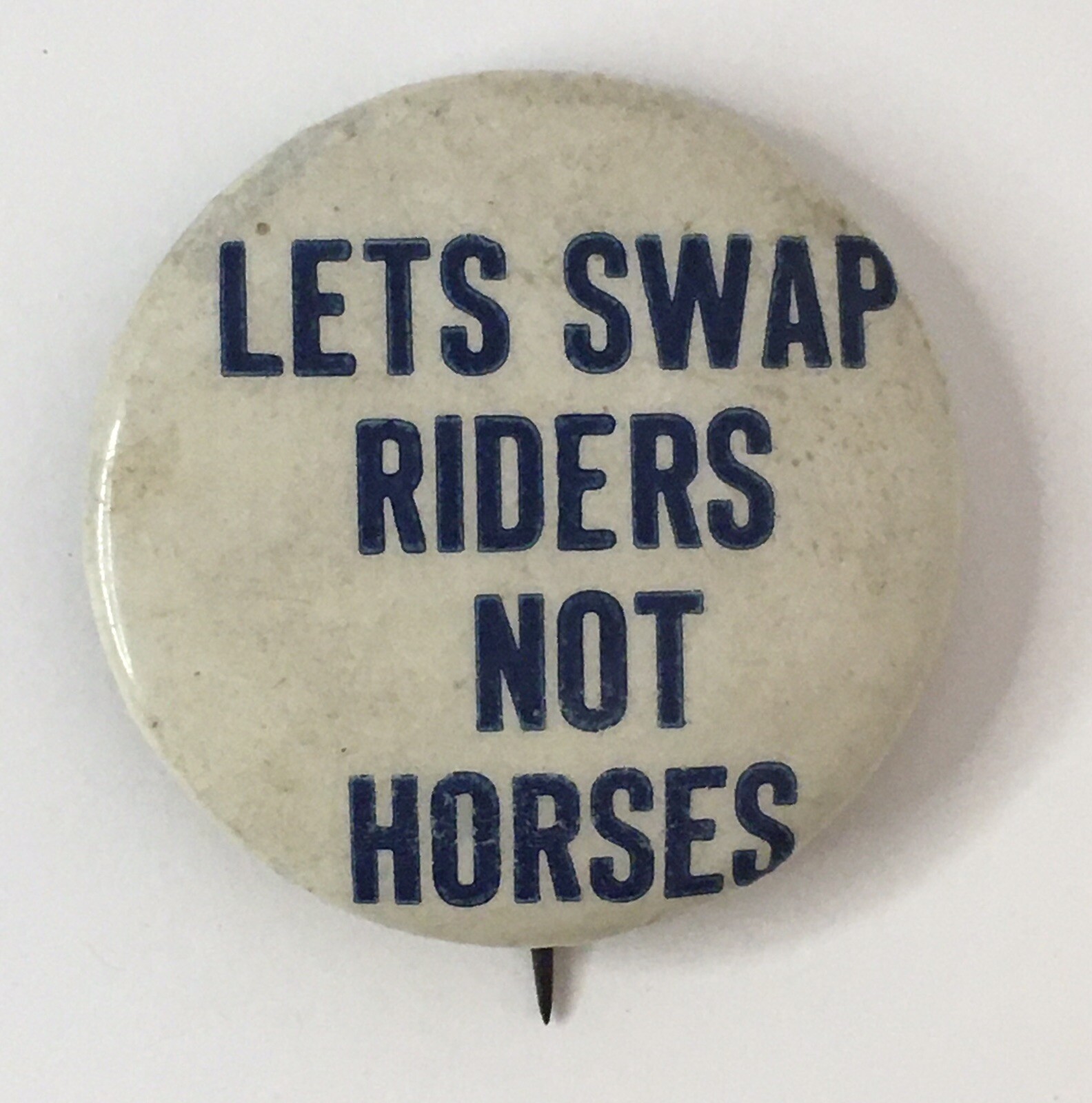 LET’S SWAP RIDERS NOT HORSES 1940 Anti Franklin Roosevelt / Pro Willkie Pin