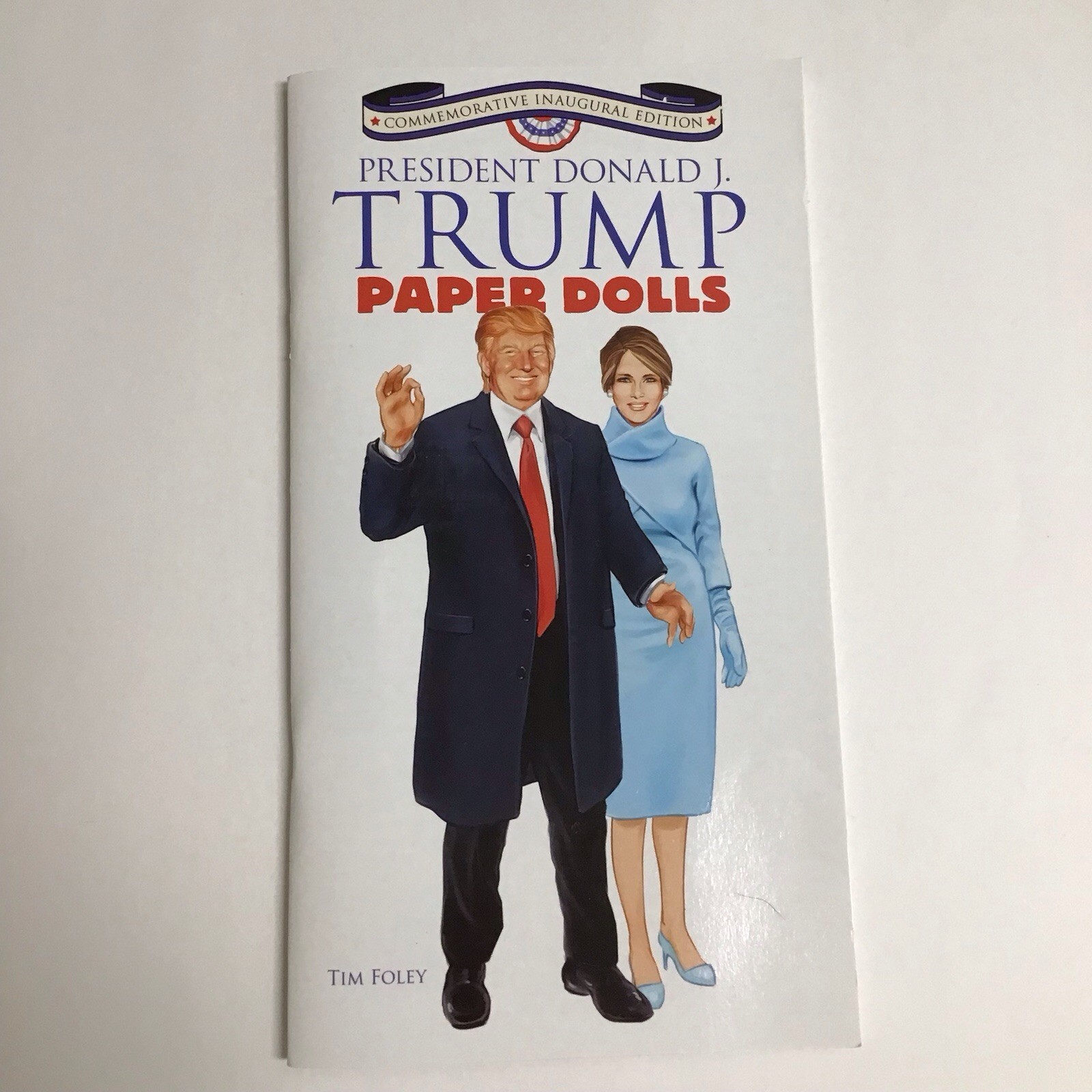 President Donald Trump Paper Dolls Book Inaugural Edition by Tim Foley 2017 NEW