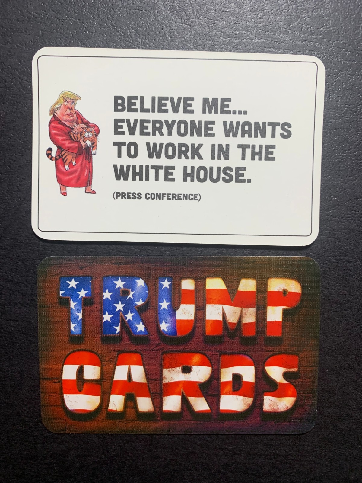 Donald Trump Card BELIEVE ME… EVERYONE WANTS TO WORK IN THE WHITE HOUSE
