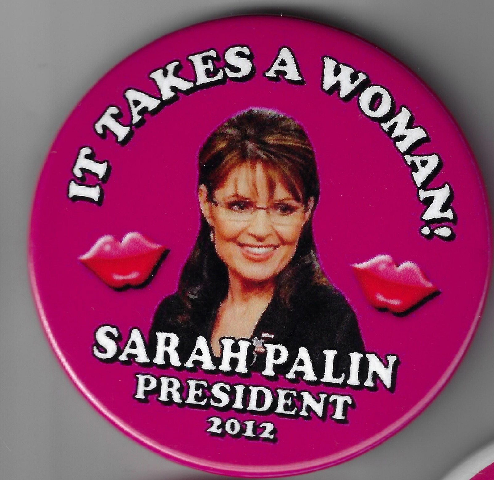 2012 Sarah Palin Prez Campaign Hopeful Pin 1st Woman GOP VP Candidate Takes a Wn