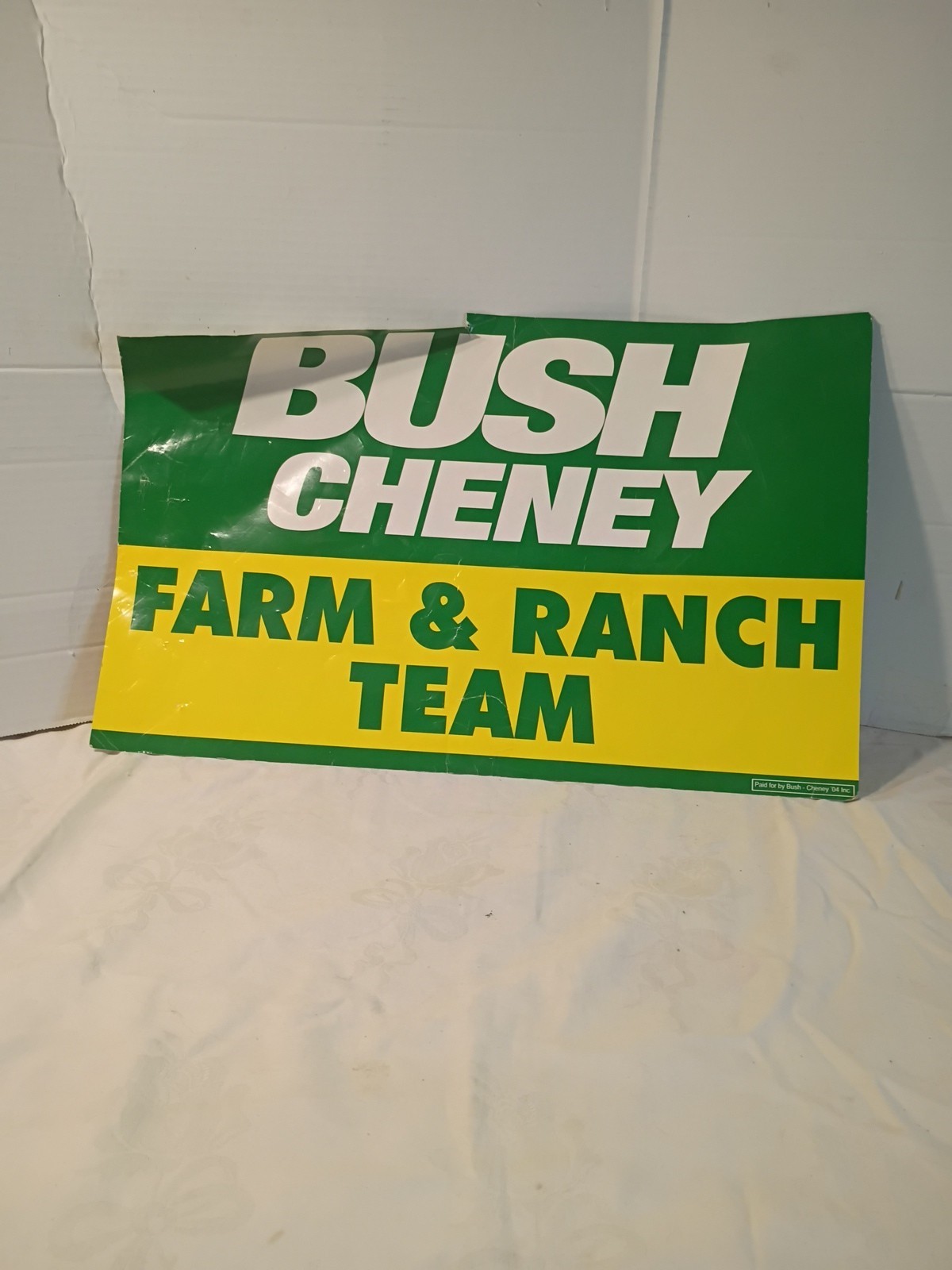 Bush Cheney 2004 Presidential Campaign Sign 19 X 12″ Farm & Ranch Team. A-16