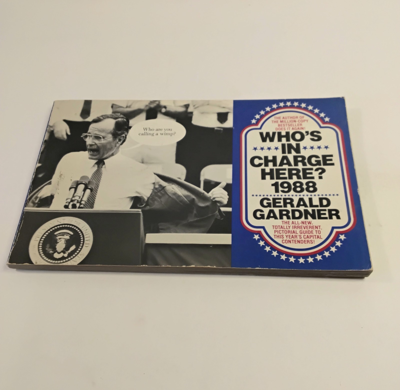 Who’s In Charge Here? by Gerald Gardner (1988) Political Satire George H.W. Bush