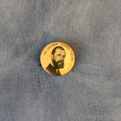 1906 CHARLES EVANS HUGHES GOVERNOR campaign pin pinback button president