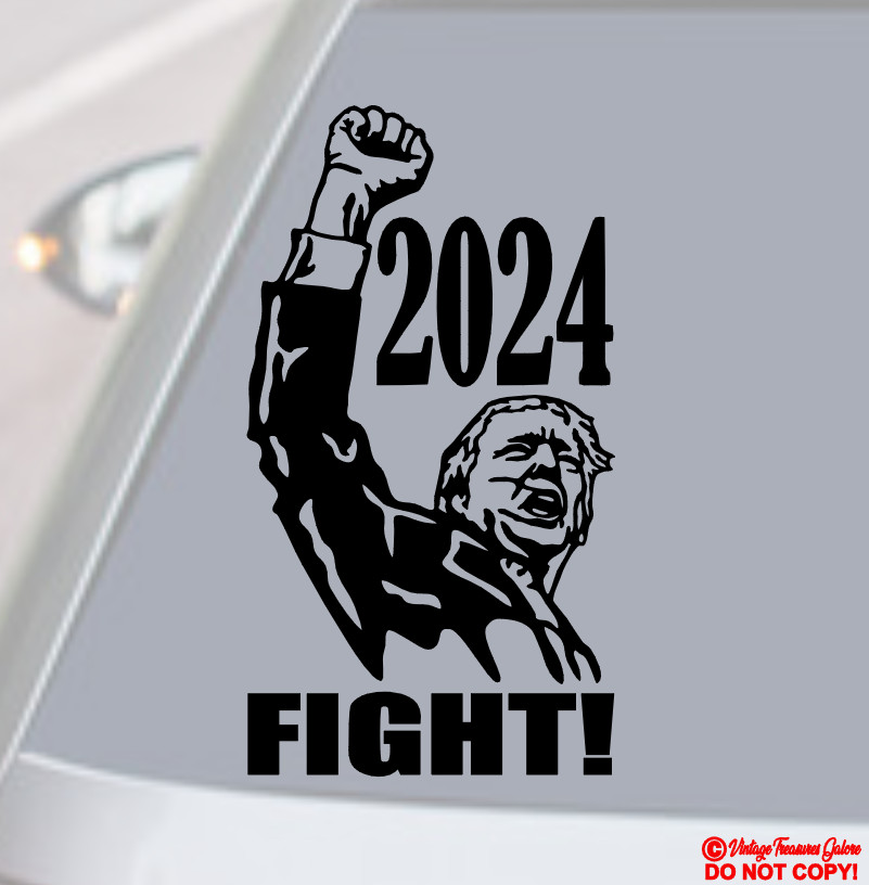 PRESIDENT DONALD TRUMP RAISED FIST FIGHT 2024 Vinyl Decal Sticker Car YOU MISSED