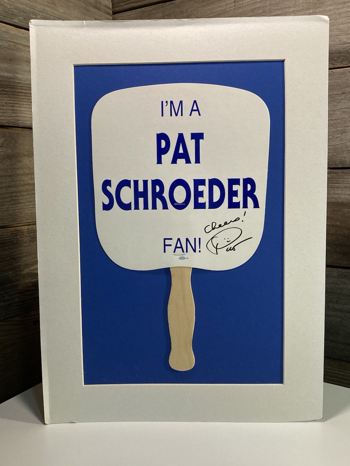 “I’m A Pat Schroeder Fan” Political Campaign Signed