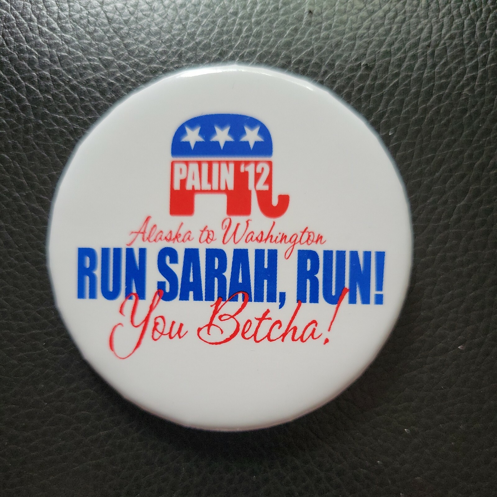 Sarah Palin~”Run, Sarah, Run! Alaska to Washington”~2012 Presidential Button