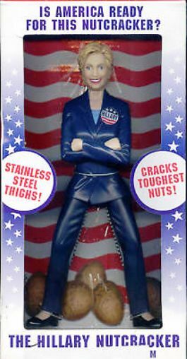 2007 HILLARY CLINTON – THE HILLARY NUTCRACKER WITH STAINLESS STEEL THIGHS – NEW