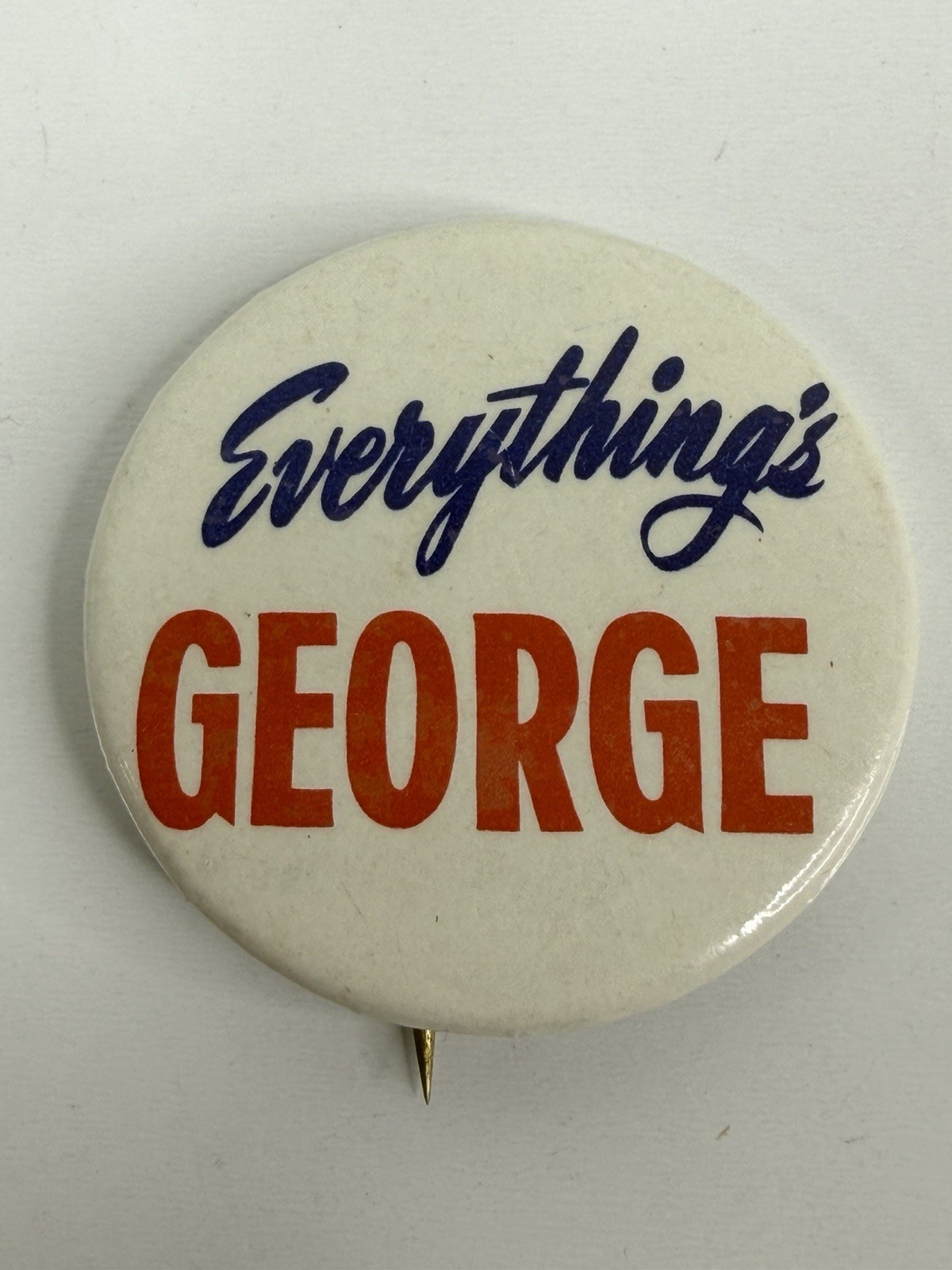 Vintage EVERYTHING’S GEORGE Campaign Pin George Wallace Pinback Button