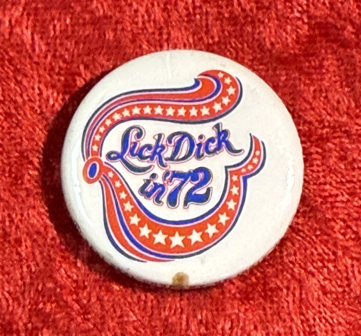 Vintage 1971 Pinback “Lick Dick In ’72” Nixon Political Campaign Button