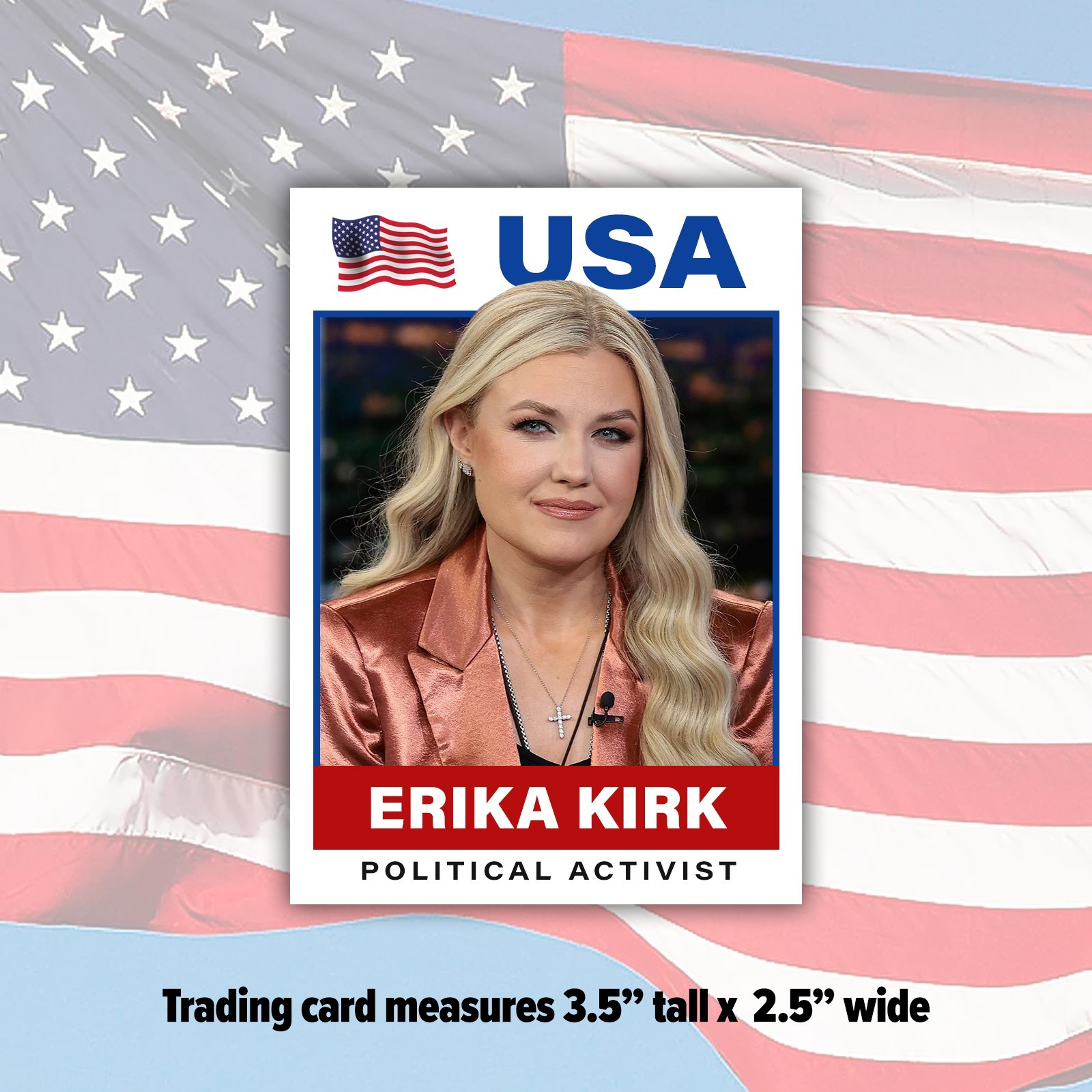 Erika Kirk MAGA USA Custom Republican Conservative Trading Card with Top Loader